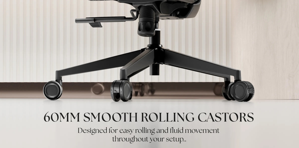 Aero 60mm smooth-rolling castors for easy rolling and fluid movement.