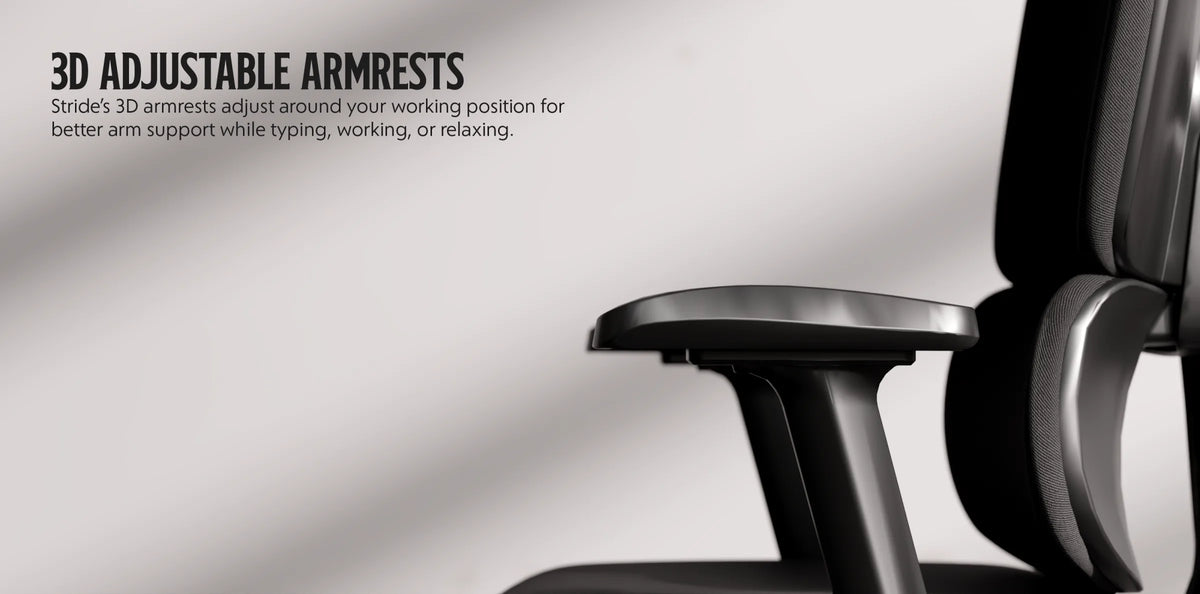 Stride 3D adjustable armrests: adjust around your working position for better arm support.